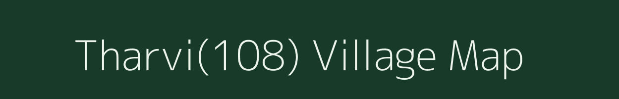 Tharvi(108) village map in Haryana