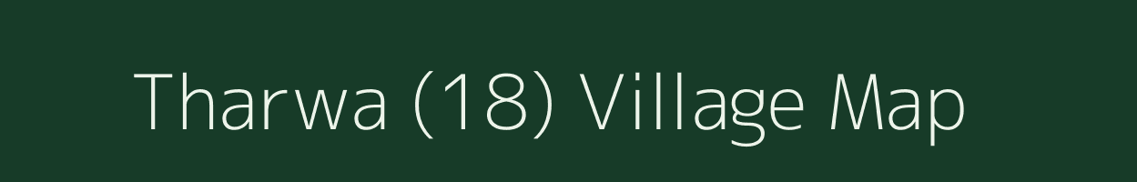 Tharwa (18) village map in Haryana