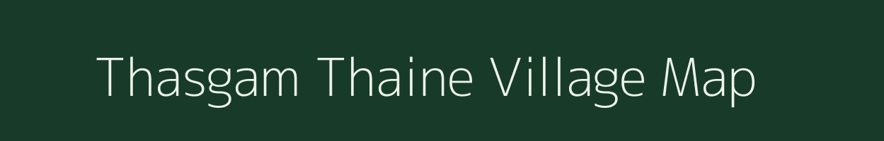 Thasgam Thaine village map in Jammu & Kashmir