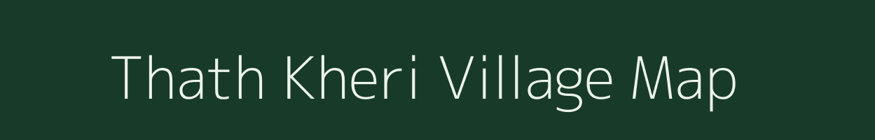 Thath Kheri village map in Uttar Pradesh