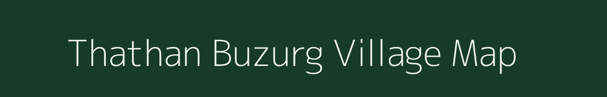 Thathan Buzurg village map in Bihar