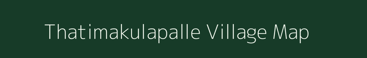 Thatimakulapalle village map in Andhra Pradesh