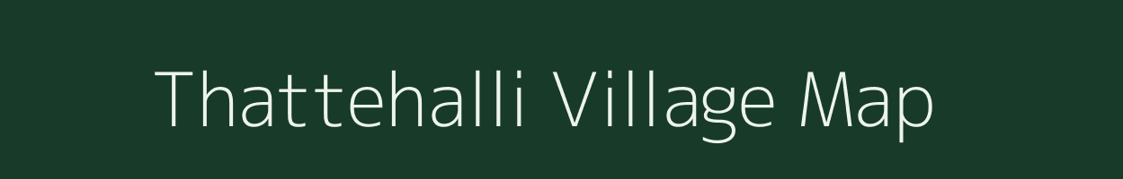 Thattehalli village map in Karnataka