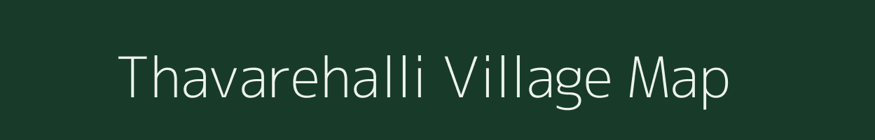 Thavarehalli village map in Karnataka