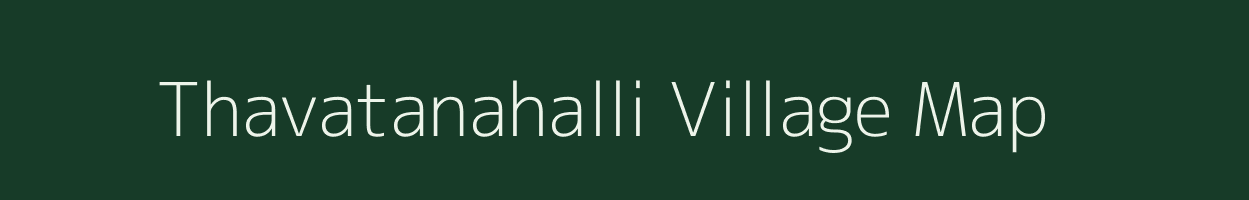 Thavatanahalli village map in Karnataka