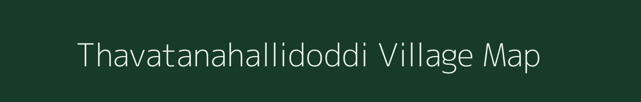 Thavatanahallidoddi village map in Karnataka