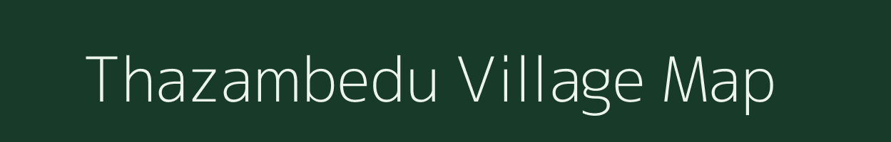 Thazambedu village map in Tamil Nadu