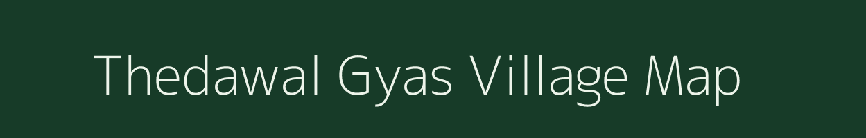 Thedawal Gyas village map in Uttar Pradesh