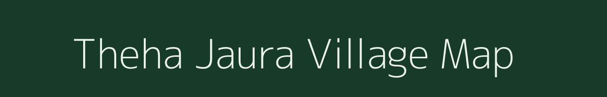 Theha Jaura village map in Madhya Pradesh