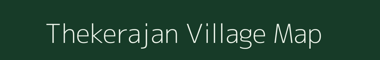 Thekerajan village map in Assam