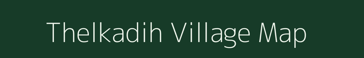 Thelkadih village map in Chhattisgarh