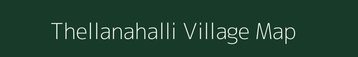 Thellanahalli village map in Tamil Nadu