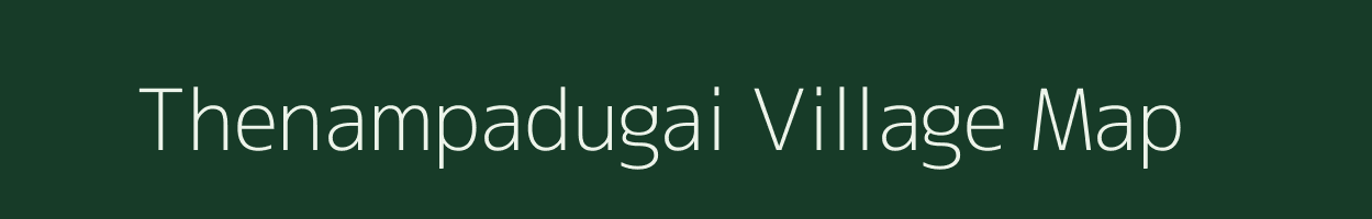 Thenampadugai village map in Tamil Nadu
