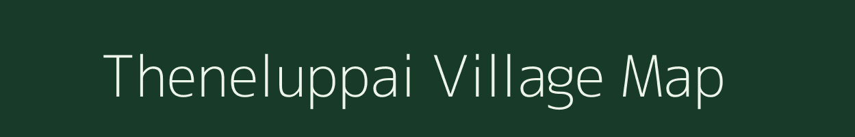 Theneluppai village map in Tamil Nadu