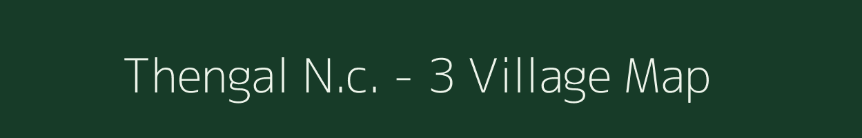 Thengal N.c. - 3 village map in Assam