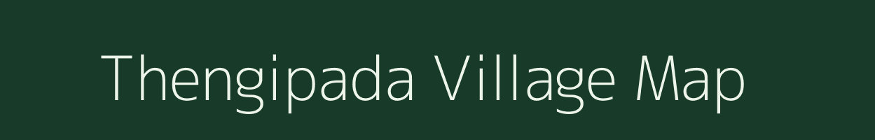 Thengipada village map in Odisha