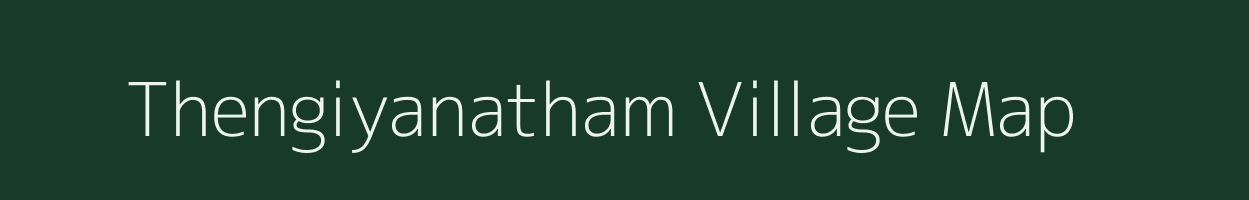 Thengiyanatham village map in Tamil Nadu