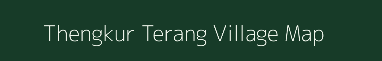 Thengkur Terang village map in Assam