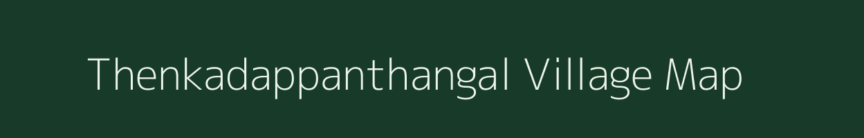 Thenkadappanthangal village map in Tamil Nadu