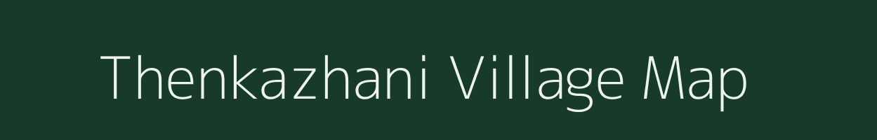 Thenkazhani village map in Tamil Nadu