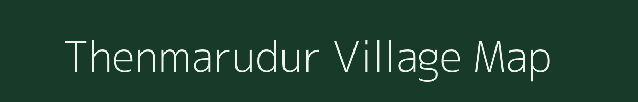 Thenmarudur village map in Tamil Nadu