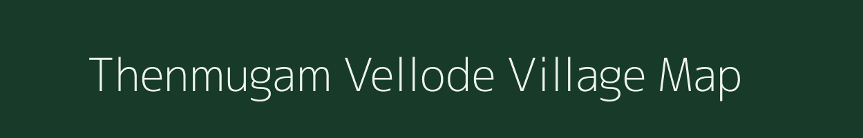 Thenmugam Vellode village map in Tamil Nadu