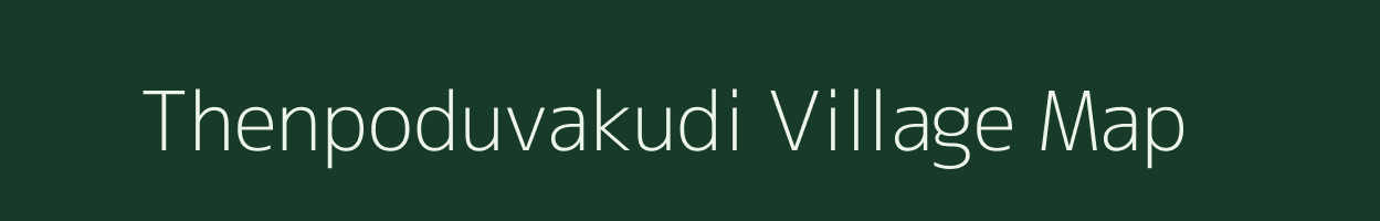 Thenpoduvakudi village map in Tamil Nadu