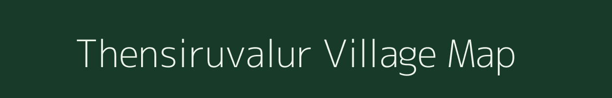 Thensiruvalur village map in Tamil Nadu