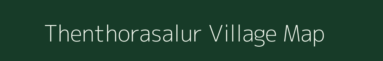 Thenthorasalur village map in Tamil Nadu