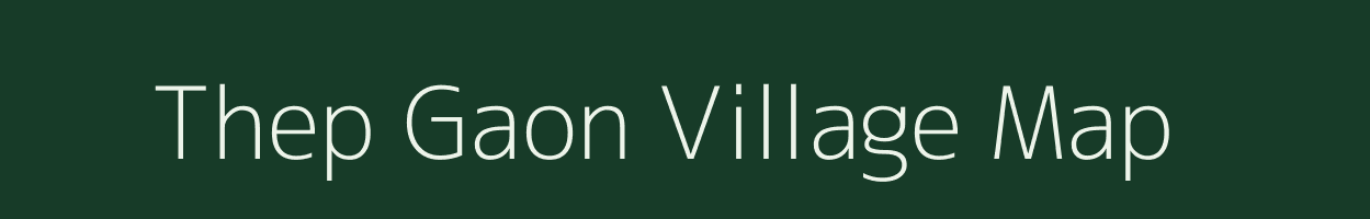 Thep Gaon village map in Uttarakhand