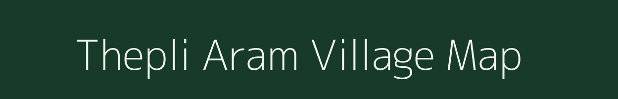 Thepli Aram village map in Assam