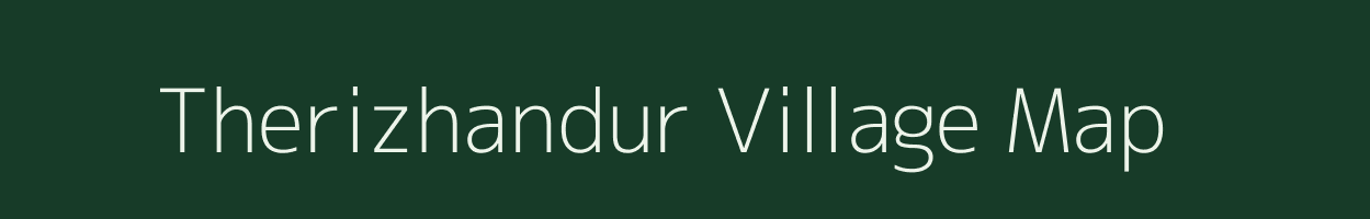 Therizhandur village map in Tamil Nadu