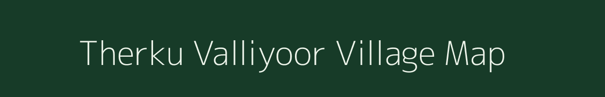 Therku Valliyoor village map in Tamil Nadu