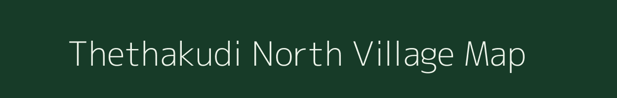 Thethakudi North village map in Tamil Nadu