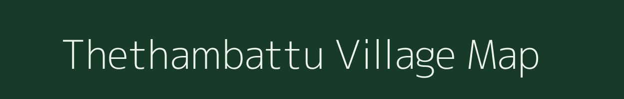 Thethambattu village map in Tamil Nadu