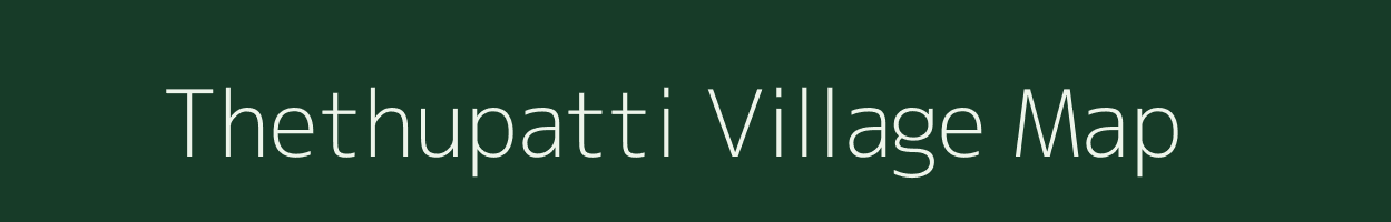 Thethupatti village map in Tamil Nadu