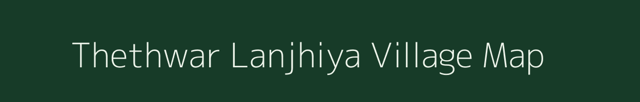 Thethwar Lanjhiya village map in Chhattisgarh