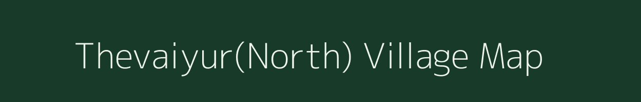 Thevaiyur(North) village map in Tamil Nadu