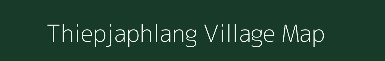 Thiepjaphlang village map in Meghalaya