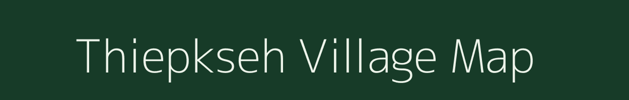 Thiepkseh village map in Meghalaya