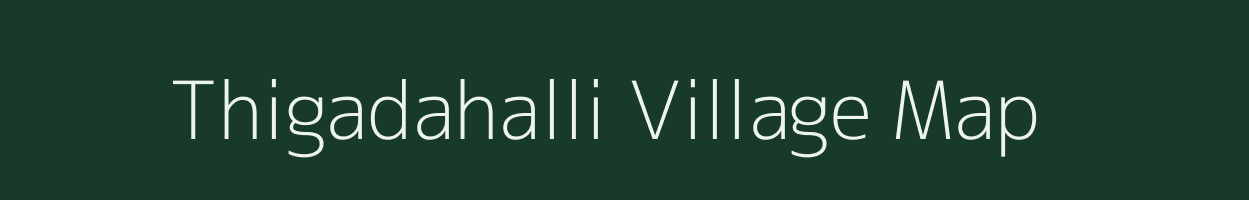 Thigadahalli village map in Karnataka