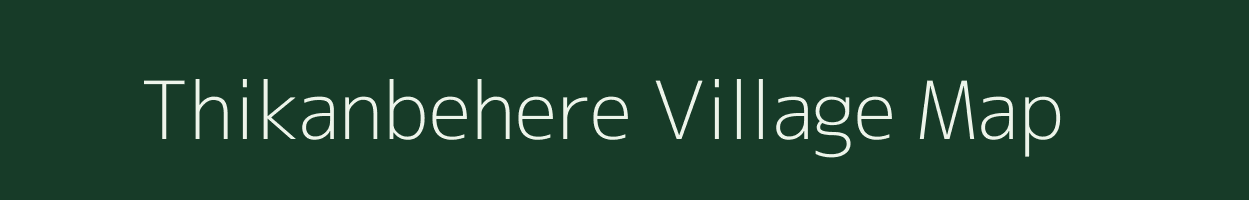 Thikanbehere village map in Maharashtra