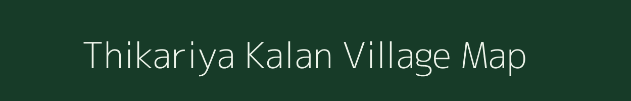 Thikariya Kalan village map in Rajasthan