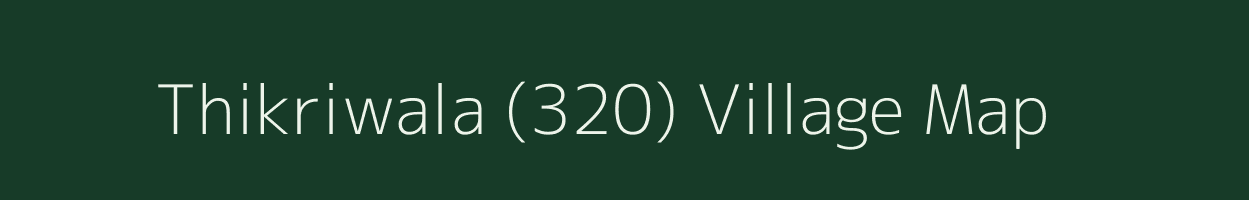 Thikriwala (320) village map in Punjab