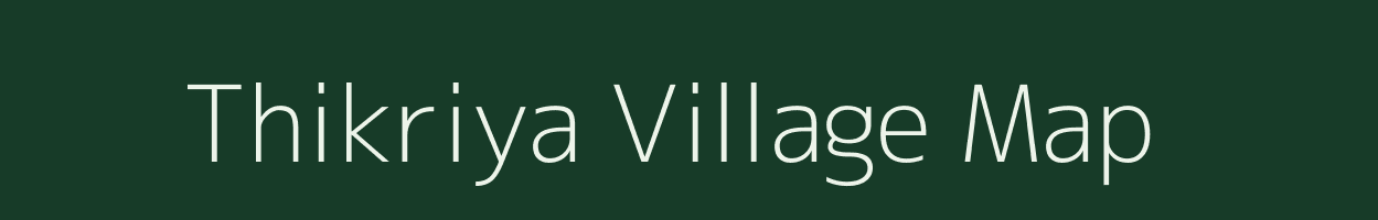 Thikriya village map in Madhya Pradesh