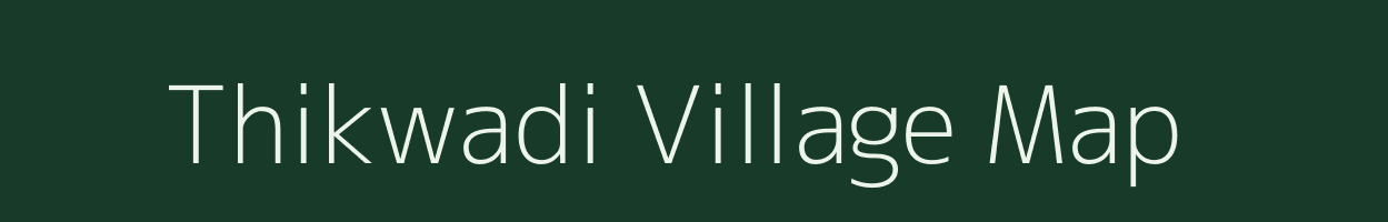 Thikwadi village map in Maharashtra