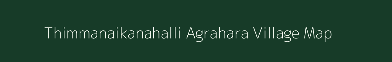 Thimmanaikanahalli Agrahara village map in Karnataka