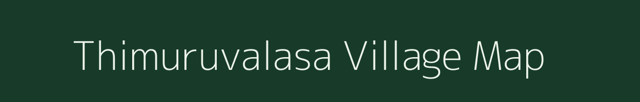 Thimuruvalasa village map in Andhra Pradesh