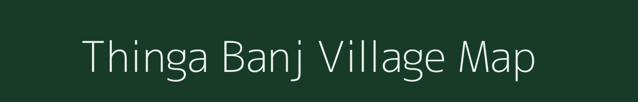 Thinga Banj village map in Uttarakhand