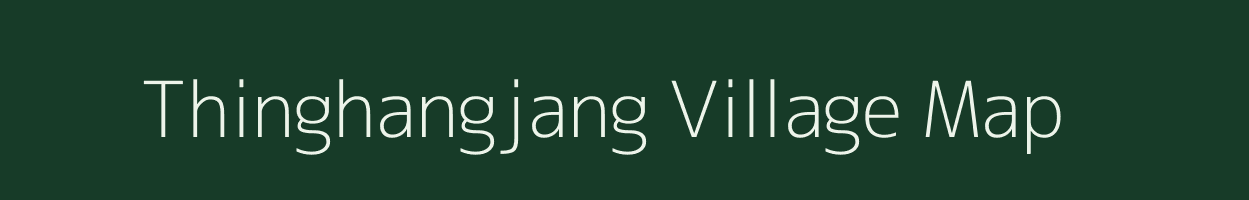 Thinghangjang village map in Manipur